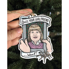 Buzz, Your Girlfriend, Woof! Christmas Ornament - Hand Drawn Wood Ornament Buzz, Your Girlfriend, Woof! Christmas Ornament - Hand Drawn Wood Ornament